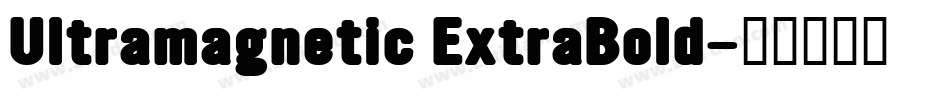 Ultramagnetic ExtraBold字体转换